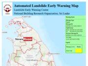 News Room : Landslide early warnings issued to Galle, Kalutara and Ratnapura Districts extended News Room Landslide early warnings issued to Galle Kalutara
