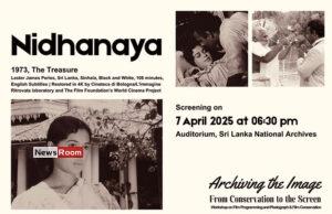 News Room : First time in Sri Lanka: 4K Restoration of Nidhanaya to be screened at National Archives – The Island
